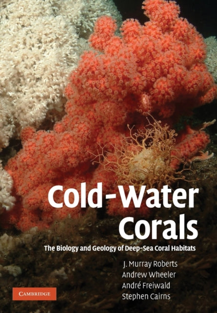 Book cover of: Cold-Water Corals. By: J. Murray Roberts