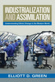 Book cover of: Industrialization and Assimilation. By: Elliott D. Green