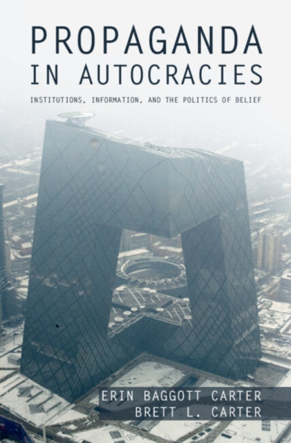 Book cover of: Propaganda in Autocracies. By: Erin Baggott Carter