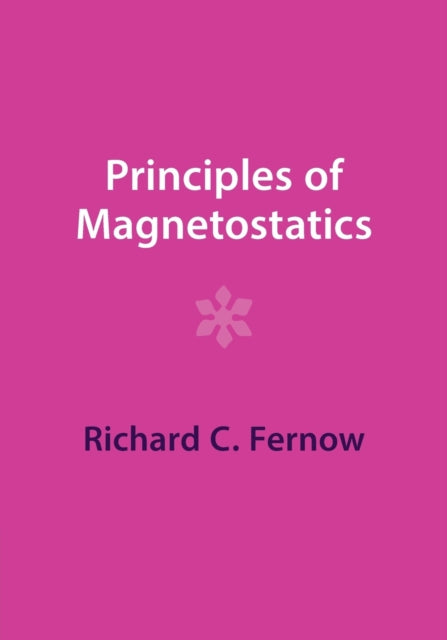 Book cover of: Principles of Magnetostatics. By: Richard C. Fernow