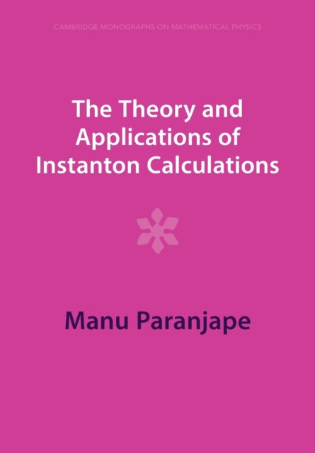 Book cover of: Theory and Applications of Instanton Calculations. By: Manu Paranjape