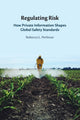 Book cover of: Regulating Risk. By: Rebecca L. Perlman