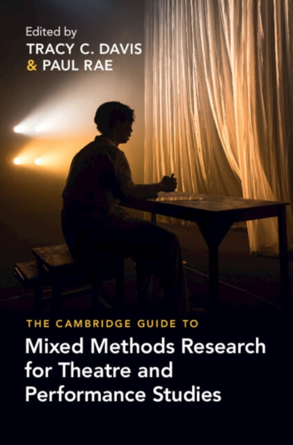 Book cover of: Cambridge Guide to Mixed Methods Research for Theatre and Performance Studies. By: Tracy C. Davis