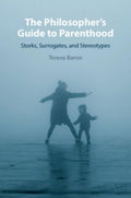 The Philosopher's Guide to Parenthood