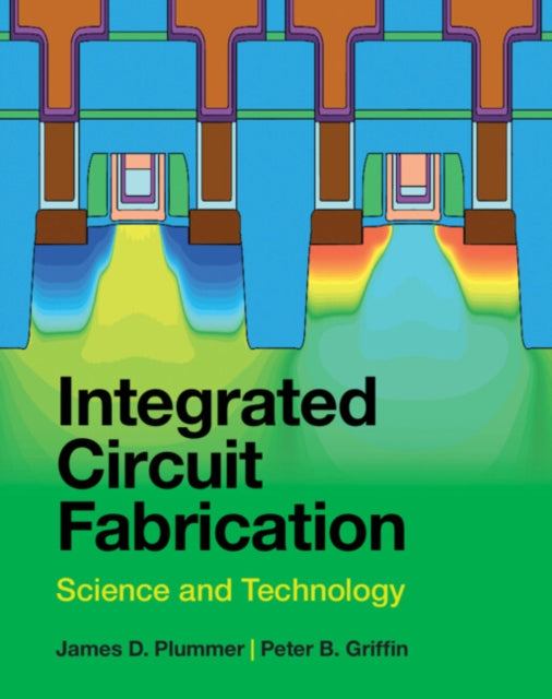 Book cover of: Integrated Circuit Fabrication. By: James D. Plummer