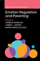 Book cover of: Emotion Regulation and Parenting. By: Isabelle Roskam