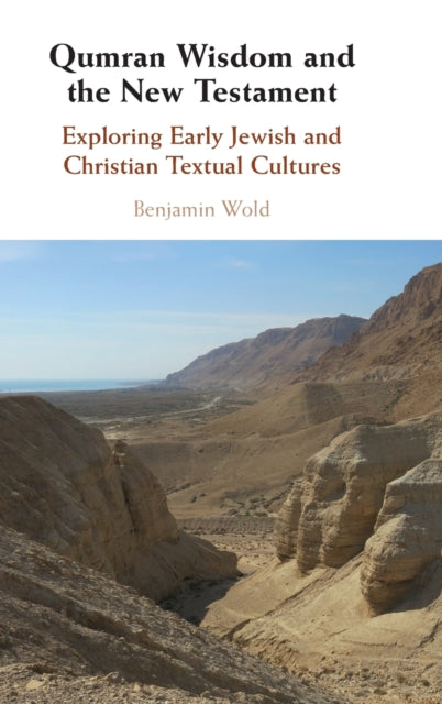 Book cover of: Qumran Wisdom and the New Testament. By: Benjamin Wold