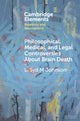 Book cover of: Philosophical, Medical, and Legal Controversies About Brain Death. By: L. Syd M. Johnson