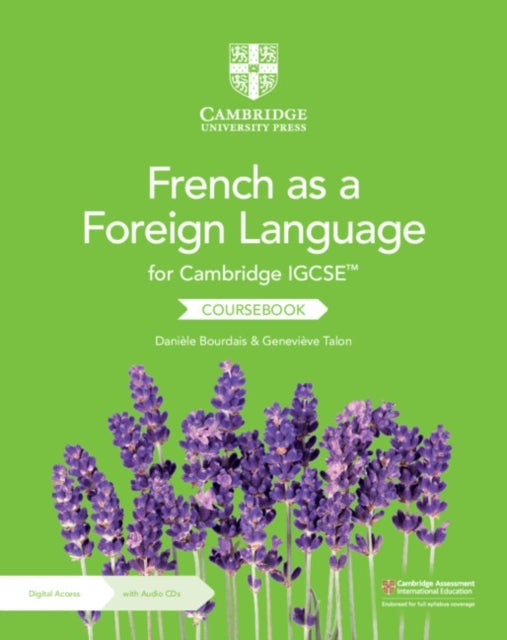 Book cover of: Cambridge IGCSE™ French as a Foreign Language Coursebook with Audio CDs (2) and Digital Access (2 Years). By: Danièle Bourdais