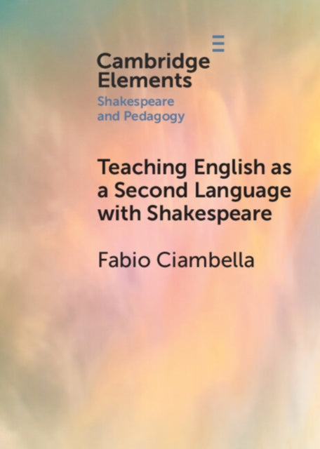 Book cover of: Teaching English as a Second Language with Shakespeare. By: Fabio Ciambella