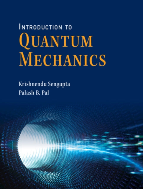 Book cover of: Introduction to Quantum Mechanics. By: Krishnendu Sengupta