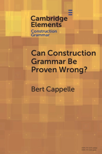 Book cover of: Can Construction Grammar Be Proven Wrong?. By: Bert Cappelle