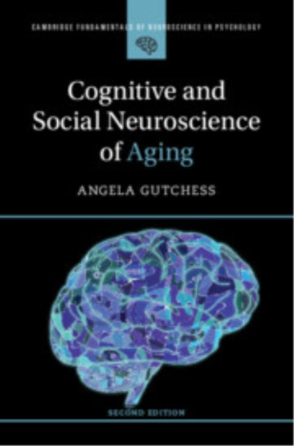 Book cover of: Cognitive and Social Neuroscience of Aging. By: Angela Gutchess