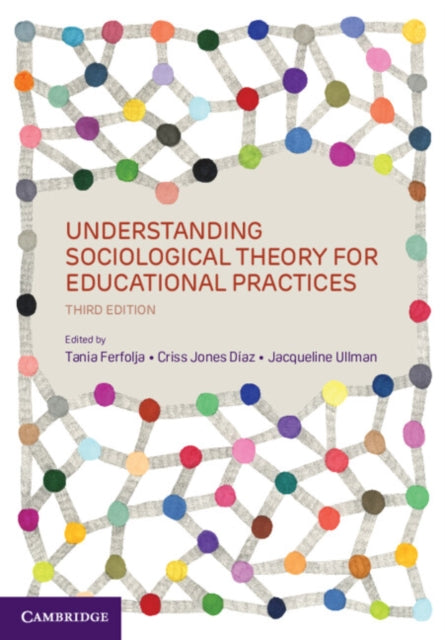 Book cover of: Understanding Sociological Theory for Educational Practices