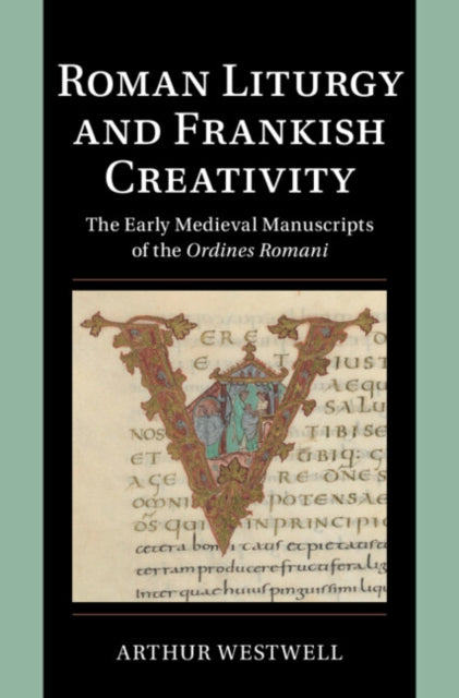 Book cover of: Roman Liturgy and Frankish Creativity. By: Arthur Westwell