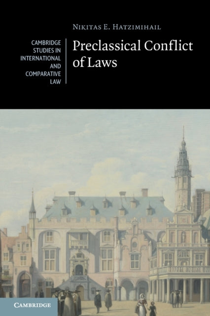 Book cover of: Preclassical Conflict of Laws. By: Nikitas E. Hatzimihail