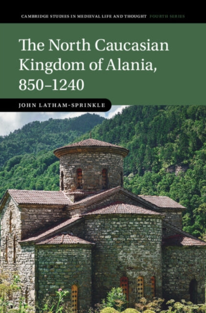 The North Caucasian Kingdom of Alania, 850–1240