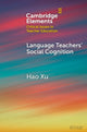 Book cover of: Language Teachers' Social Cognition. By: Hao Xu