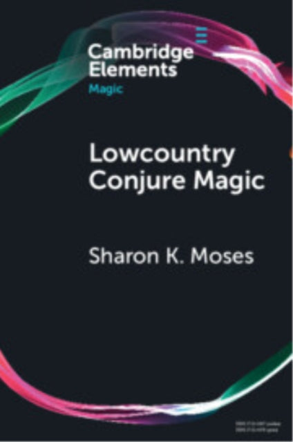 Book cover of: Lowcountry Conjure Magic. By: Sharon K. Moses