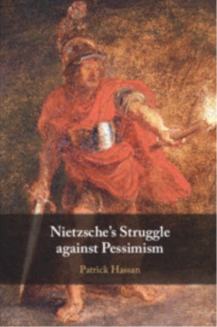 Book cover of: Nietzsche's Struggle against Pessimism. By: Patrick Hassan