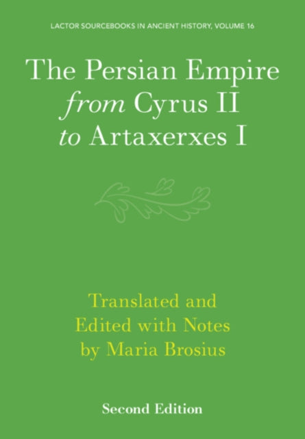 Book cover of: Persian Empire from Cyrus II to Artaxerxes I. By: Maria Brosius