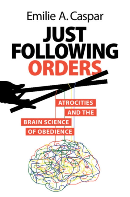 Book cover of: Just Following Orders. By: Emilie A. Caspar