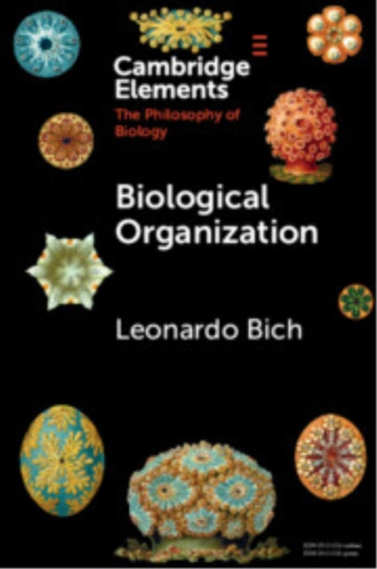 Book cover of: Biological Organization. By: Leonardo Bich