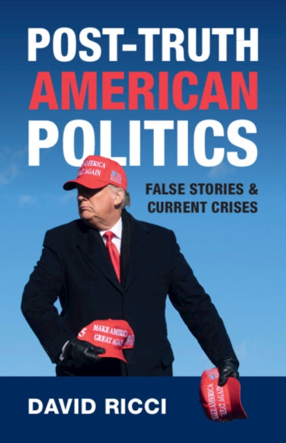 Book cover of: Post-Truth American Politics. By: David Ricci