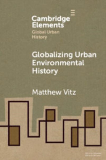 Book cover of: Globalizing Urban Environmental History. By: Matthew Vitz