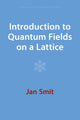 Book cover of: Introduction to Quantum Fields on a Lattice. By: Jan Smit
