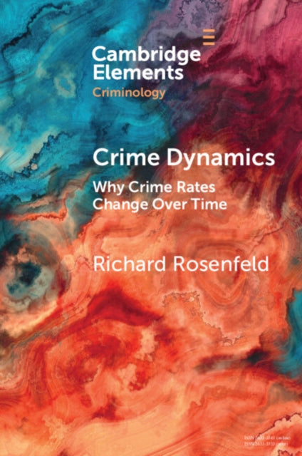 Book cover of: Crime Dynamics. By: Richard Rosenfeld