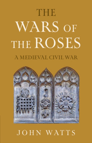 Wars of the Roses, A Medieval Civil War