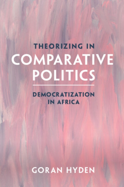 Book cover of: Theorizing in Comparative Politics
