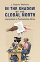 Book cover of: In the Shadow of the Global North