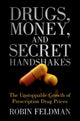 Book cover of: Drugs, Money, and Secret Handshakes. By: Robin Feldman