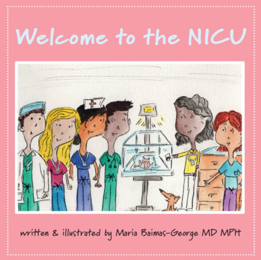 Book cover of: Welcome to the NICU. By: Maria Baimas-George