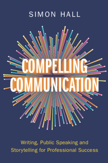 Book cover of: Compelling Communication