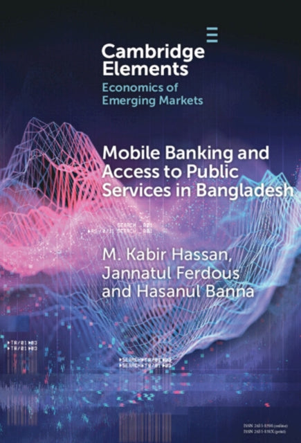 Book cover of: Mobile Banking and Access to Public Services in Bangladesh. By: Kabir Hassan