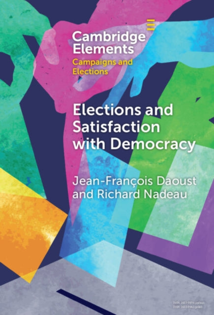 Book cover of: Elections and Satisfaction with Democracy. By: Jean-François Daoust