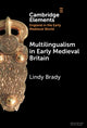 Book cover of: Multilingualism in Early Medieval Britain. By: Lindy Brady