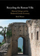 Recycling the Roman Villa, Material Salvage and the Medieval Circular Economy 9781009475587 Beth Munro