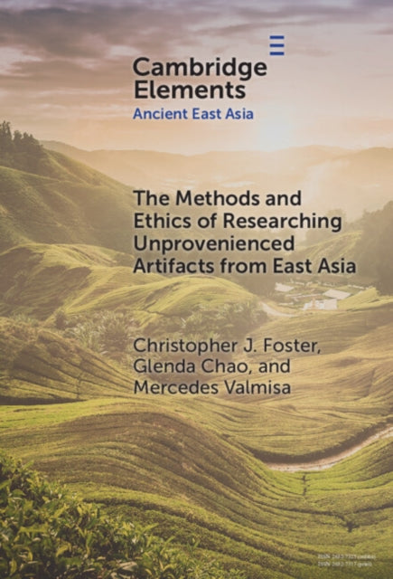 Book cover of: Methods and Ethics of Researching Unprovenienced Artifacts from East Asia