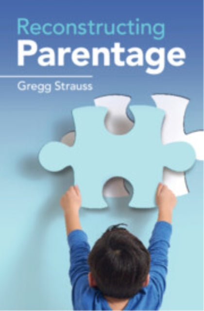 Book cover of: Reconstructing Parentage. By: Gregg Strauss