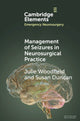 Book cover of: Management of Seizures in Neurosurgical Practice. By: Julie Woodfield