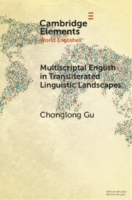 Book cover of: Multiscriptal English in Transliterated Linguistic Landscapes. By: Chonglong Gu