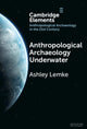 Book cover of: Anthropological Archaeology Underwater. By: Ashley Lemke