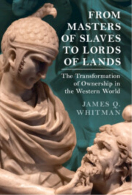 Book cover of: From Masters of Slaves to Lords of Lands. By: James Q. Whitman