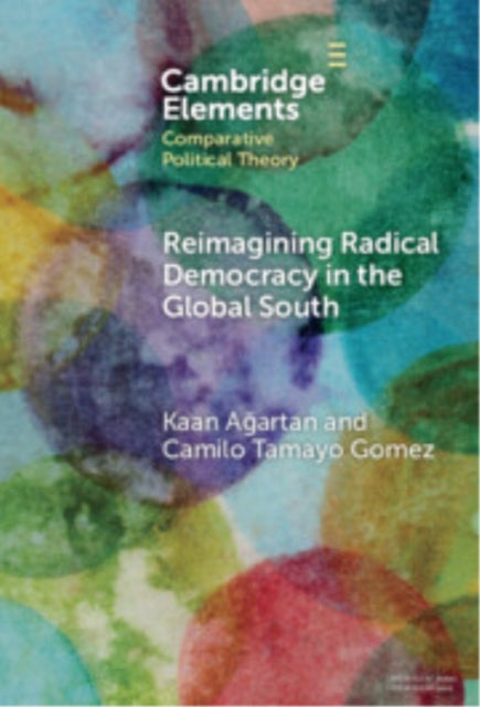 Book cover of: Reimagining Radical Democracy in the Global South. By: Kaan Ağartan