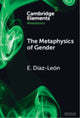 Book cover of: Metaphysics of Gender. By: E. Díaz León