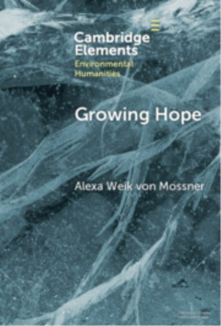 Book cover of: Growing Hope. By: Alexa Weik von Mossner